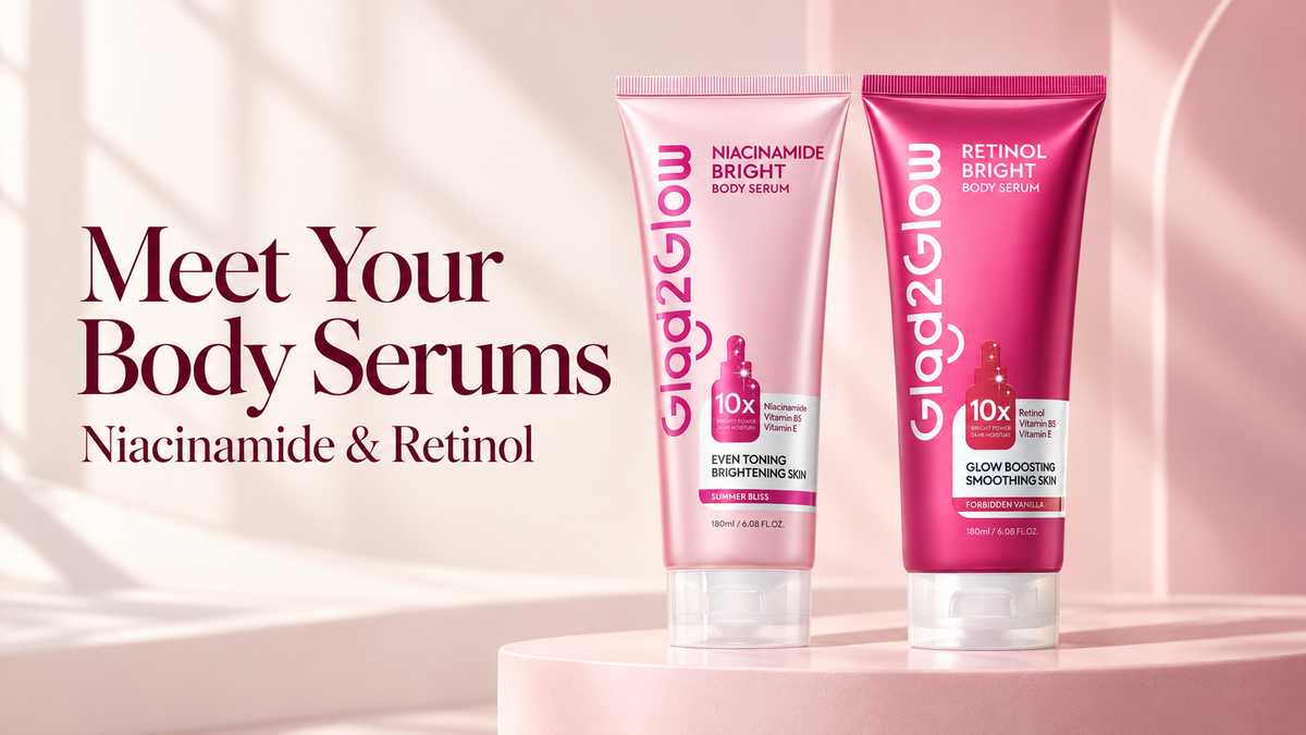 Meet Glad2Glow’s Body Serums: Niacinamide & Retinol